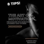 The Art of Motivation Techniques for..., Desmond