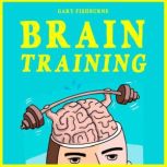 Brain Training, GARY FISHBURNE