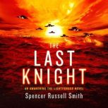 The Last Knight, Spencer Russell Smith