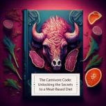 The Carnivore Code Unlocking the Sec..., Vines Graener