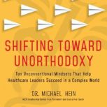 Shifting Toward Unorthodoxy, Dr. Michael Hein