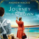 The Journey After the Crown, Andrew Mackie