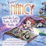 Fancy Nancy and the Late, Late, LATE Night, Jane O'Connor