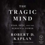 The Tragic Mind, Robert D. Kaplan