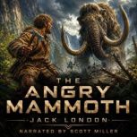 The Angry Mammoth, Jack London
