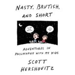 Nasty, Brutish, and Short, Scott Hershovitz