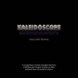 Kaleidoscope, Mallory Rowse