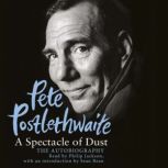 A Spectacle of Dust, Pete Postlethwaite