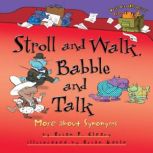 Stroll and Walk, Babble and Talk More about Synonyms, Brian P. Cleary