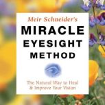 Miracle Eyesight Method, Meir Schneider