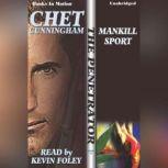 Mankill Sport, Chet Cunningham