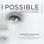 Possible, Stephan Bauman