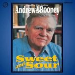 Sweet and Sour, Andy Rooney
