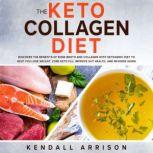 The Keto Collagen Diet, Kendall Arrison