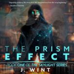 The Prism Affect Book One of The Skylight Series, J. Wint
