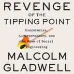Revenge of the Tipping Point, Malcolm Gladwell