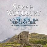 The After Cilmeri Series Duo Footsteps in Time & Prince of Time, Sarah Woodbury