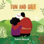 Fun and Grit, John Mucai