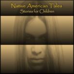 Native American Tales  Stories for C..., William Trowbridge Larned
