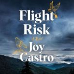 Flight Risk, Joy Castro