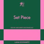 Set Piece, Lana Schwartz