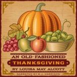 An OldFashioned Thanksgiving, Louisa May Alcott