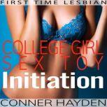 College Girl Sex Toy Initiation First Time Lesbian, Conner Hayden