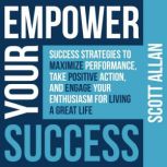 Empower Your Success, Scott Allan