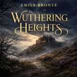 Wuthering Heights, Emily Bronte