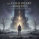 The Cold Heart of Kinetics, Lynda Wright Piepmeyer