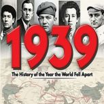 1939 The History of the Year the Wor..., Charles River Editors