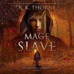 Mage Slave, R. K. Thorne