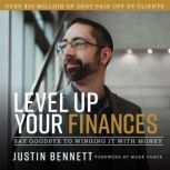 Level Up Your Finances, Justin Bennett