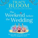 The Weekend Before the Wedding, Tracy Bloom