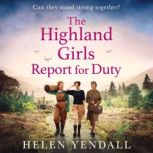 The Highland Girls Report for Duty, Helen Yendall