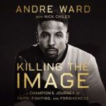 Killing the Image, Andre Ward