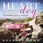 Heart Dog, Roxanne Hawn