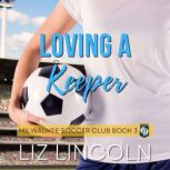 Loving a Keeper, Liz Lincoln