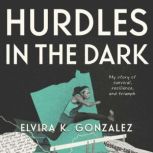 Hurdles in the Dark, Elvira K. Gonzalez