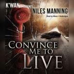 Convince Me to Live, Niles Manning