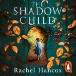 The Shadow Child, Rachel Hancox