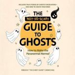 The NotSoScary Guide to Ghosts, Rebekah Carmichael