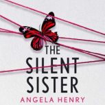The Silent Sister, Angela Henry