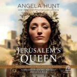 Jerusalem's Queen A Novel of Salome Alexandra, Angela Hunt