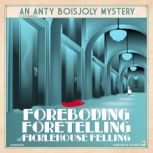 Foreboding Foretelling at Ficklehouse..., PJ Fitzsimmons