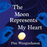 The Moon Represents My Heart, Pim Wangtechawat