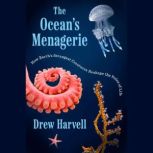 The Oceans Menagerie, Drew Harvell