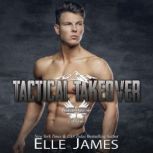 TACTICAL TAKEOVER, ELLE JAMES