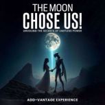 The Moon Chose Us, ADDVantage Experience