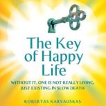 The Key of Happy Life, Robertas Karvauskas